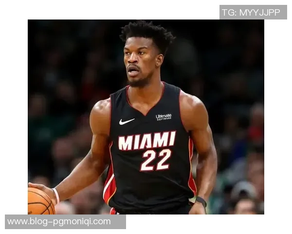 吉米巴特勒带领热火队再创辉煌展现领袖魅力与拼搏精神